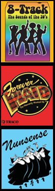 8-TRACK, Forever Plaid and Nunsense