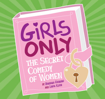 Girls Only - The Secret Comedy of Women