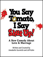 YOU SAY TOMATO, I SAY SHUT UP!                           Cabaret Set