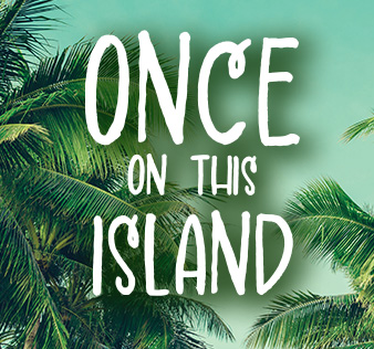 ONCE ON THIS ISLAND