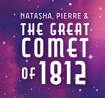 NATASHA, PIERRE & THE GREAT COMET OF 1812